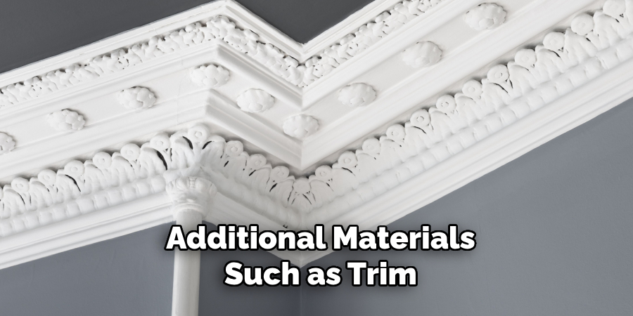 Additional Materials Such as Trim 