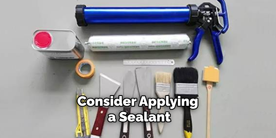 Consider Applying a Sealant