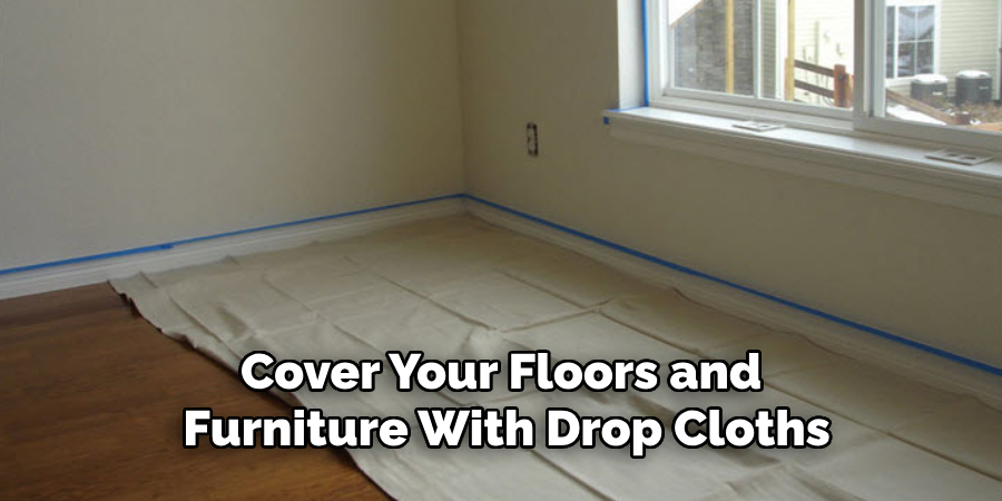 Cover Your Floors and Furniture With Drop Cloths