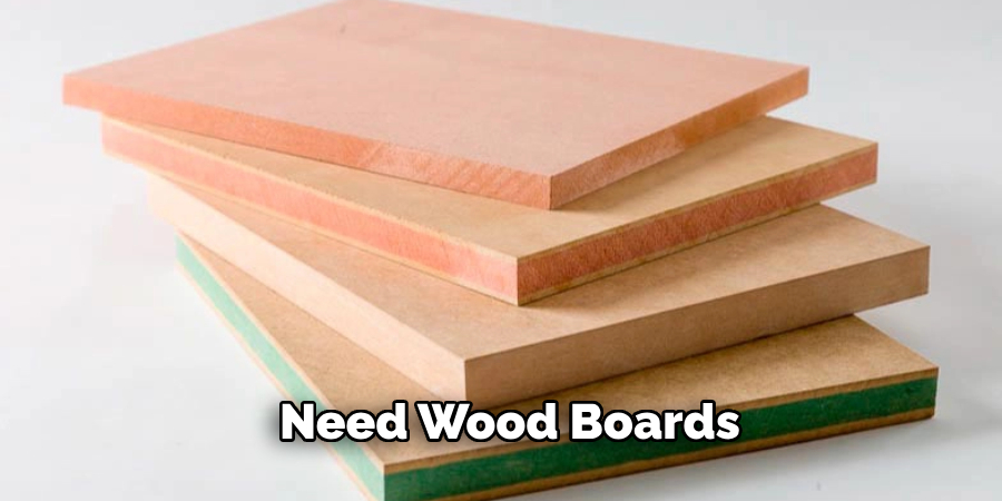 Need Wood Boards