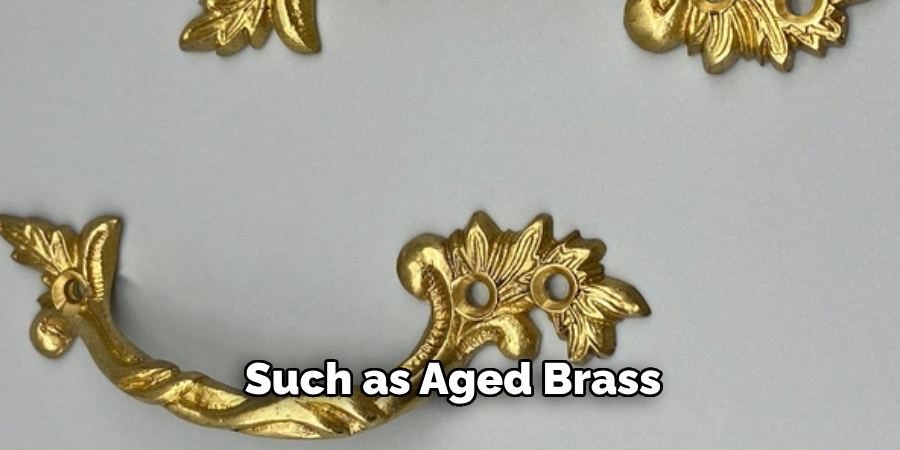 Such as Aged Brass