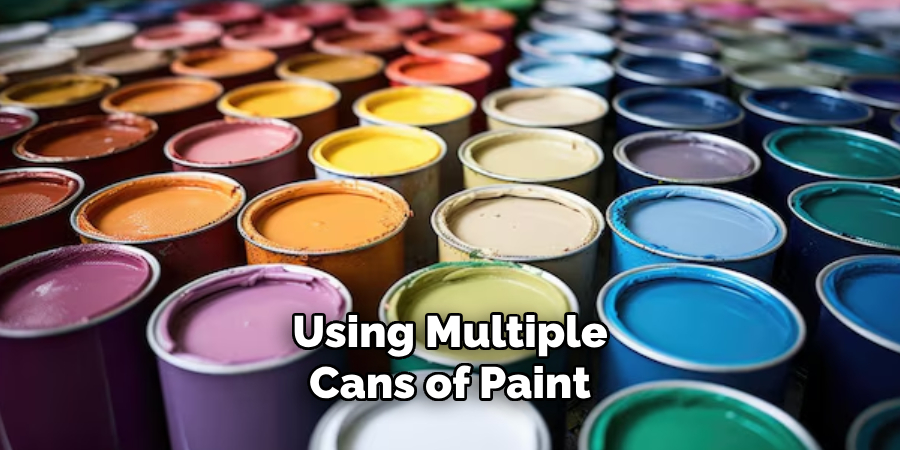 Using Multiple Cans of Paint