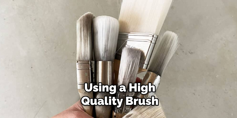 Using a High-quality Brush