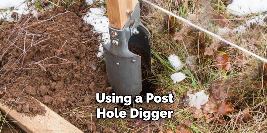 Using a Post-hole Digger