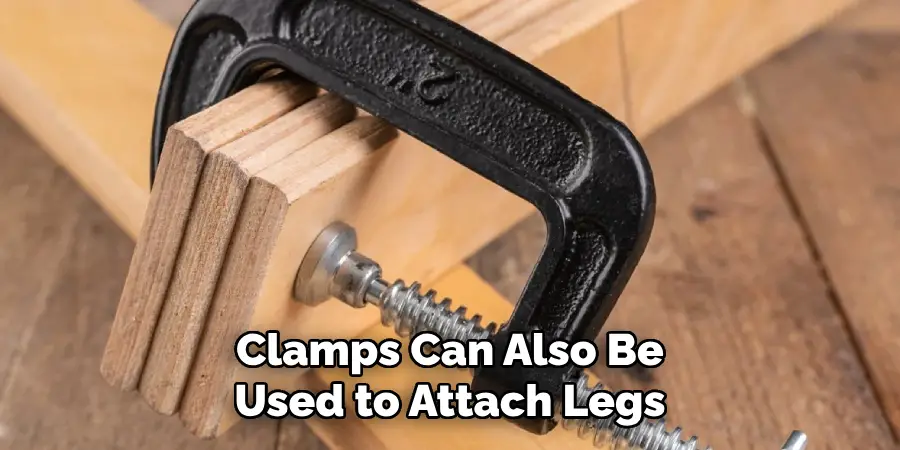 Clamps Can Also Be Used to Attach Legs