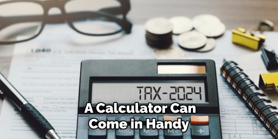 A Calculator Can Come in Handy 