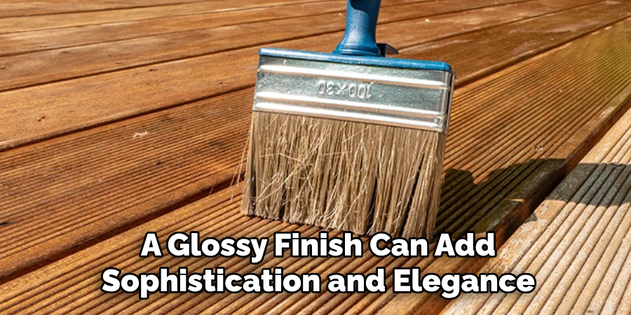 A Glossy Finish Can Add Sophistication and Elegance