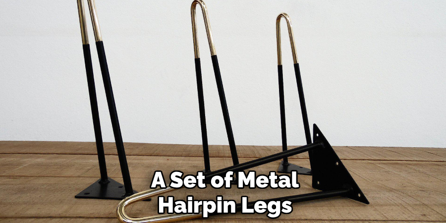 A Set of Metal Hairpin Legs