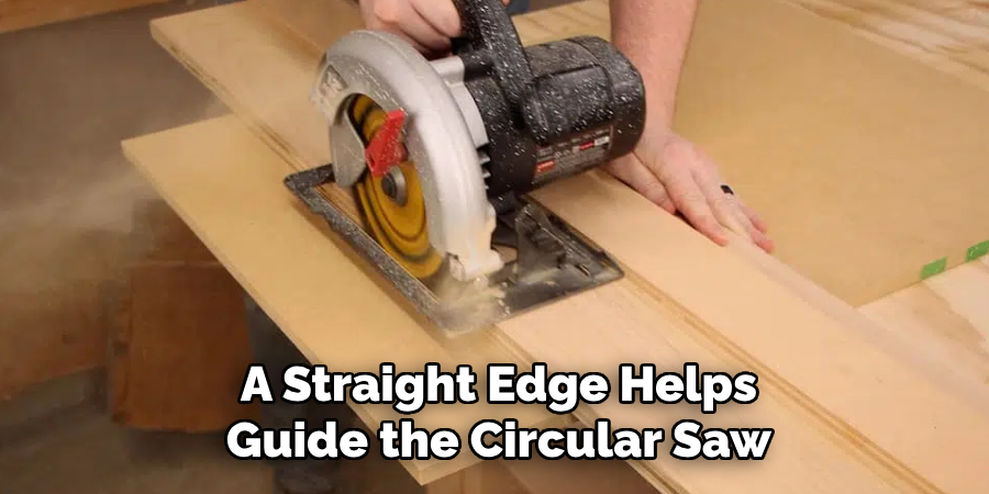 A Straight Edge Helps Guide the Circular Saw