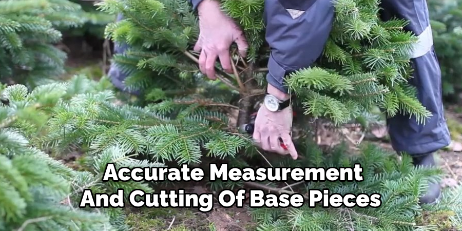 Accurate Measurement
And Cutting Of Base Pieces 