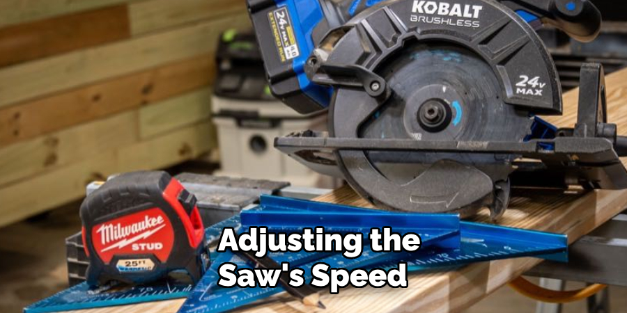 Adjusting the Saw's Speed 