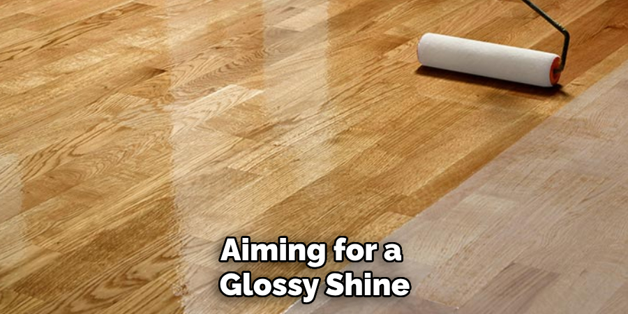 Aiming for a
Glossy Shine