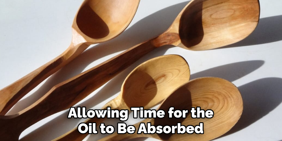 Allowing Time for the
Oil to Be Absorbed