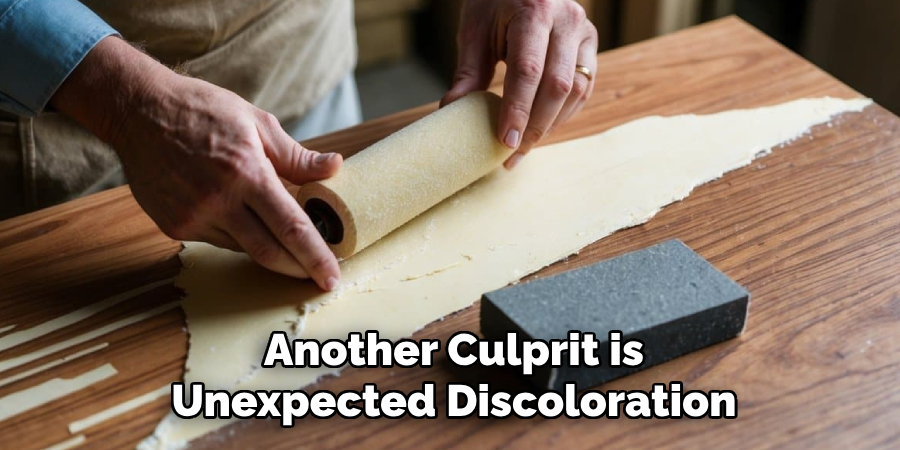 Another Culprit is Unexpected Discoloration