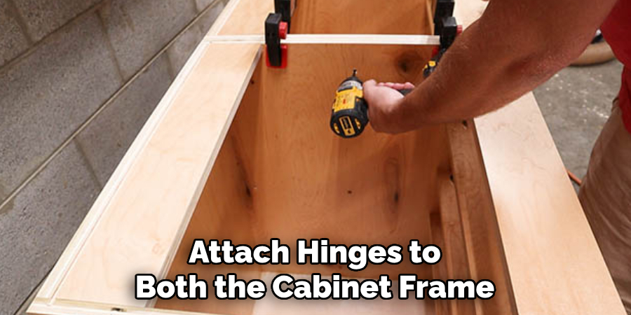 Attach Hinges to 
Both the Cabinet Frame