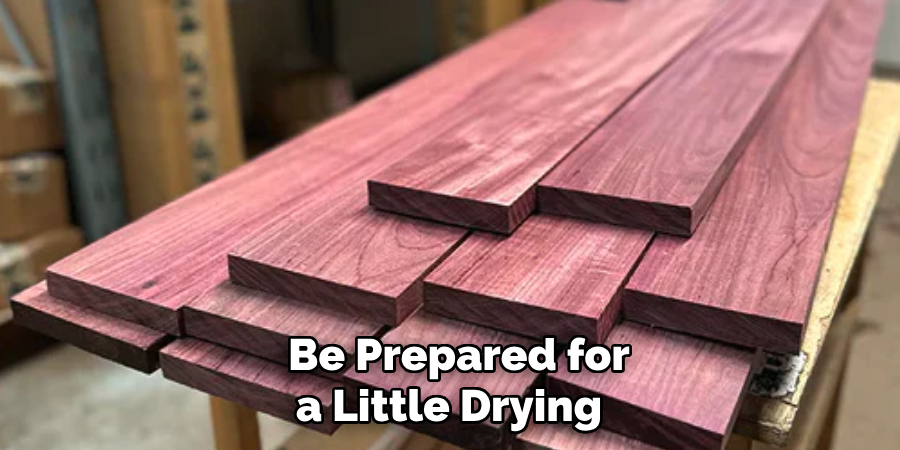 Be Prepared for a Little Drying