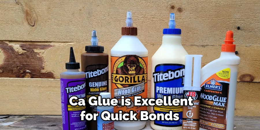 Ca Glue is Excellent for Quick Bonds