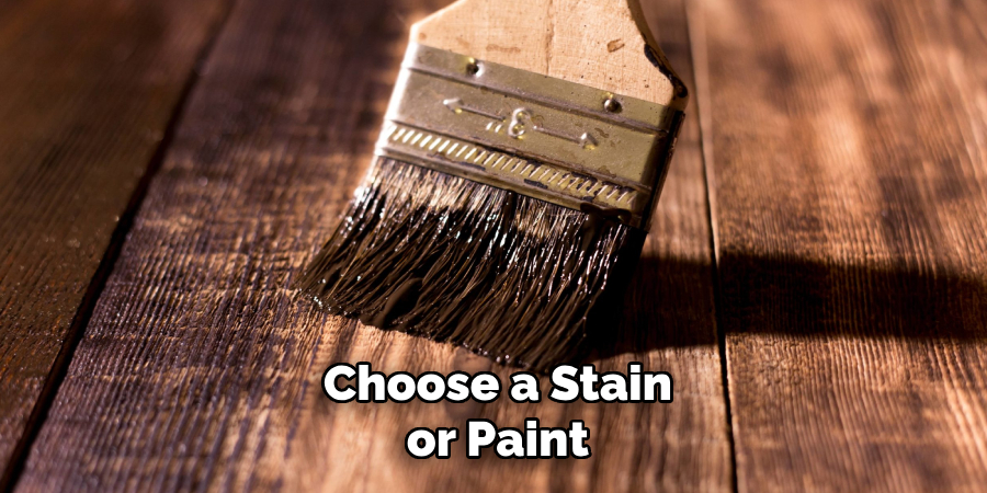 Choose a Stain or Paint