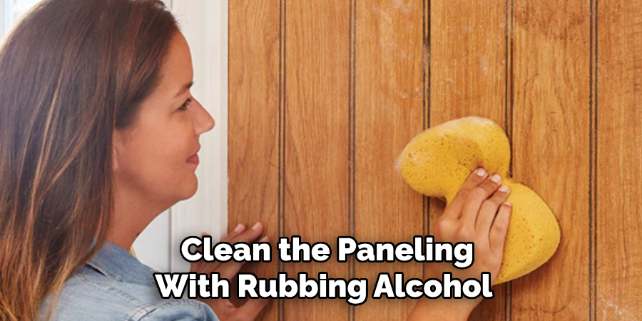 Clean the Paneling With Rubbing Alcohol