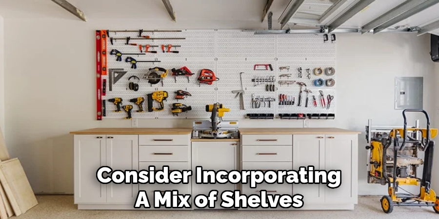 Consider Incorporating 
A Mix of Shelves