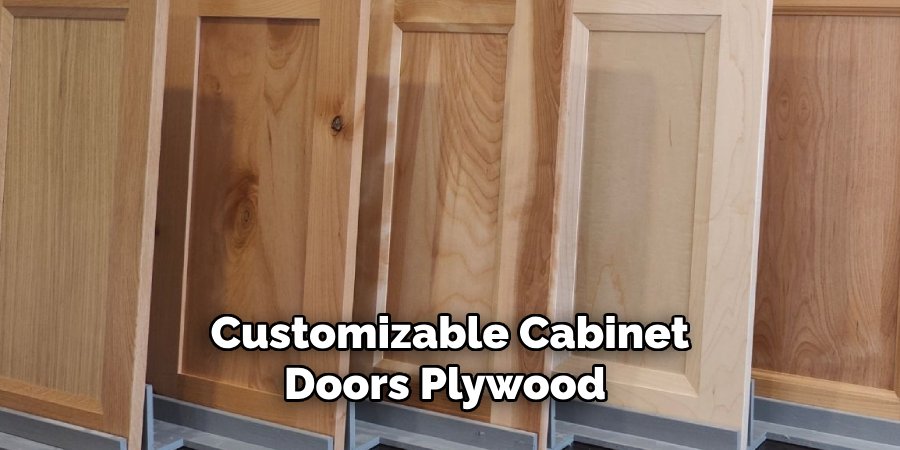 Customizable Cabinet
Doors Plywood