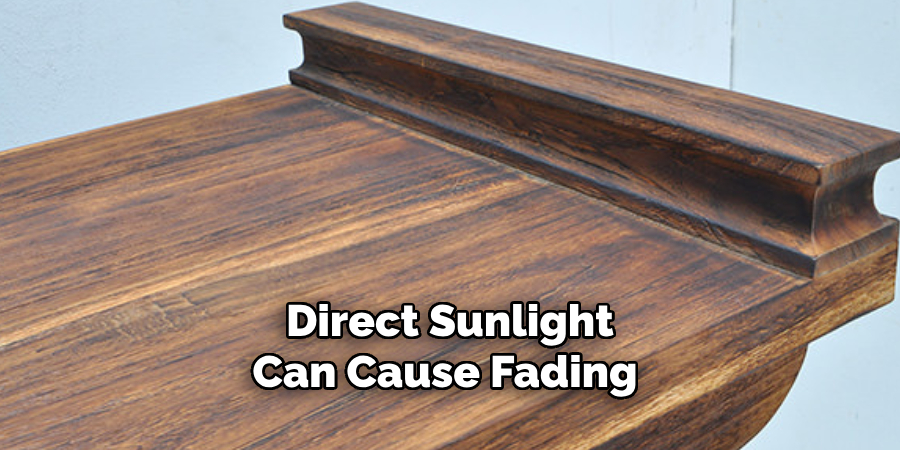 Direct Sunlight
Can Cause Fading