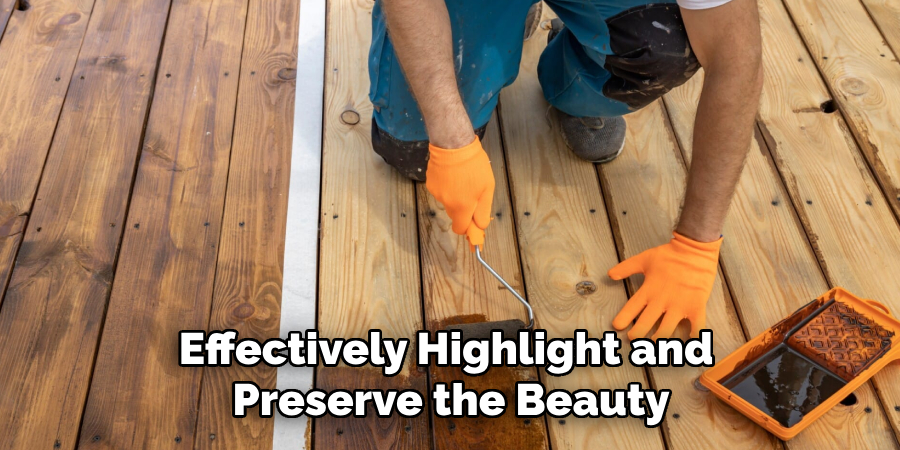 Effectively Highlight and 
Preserve the Beauty  