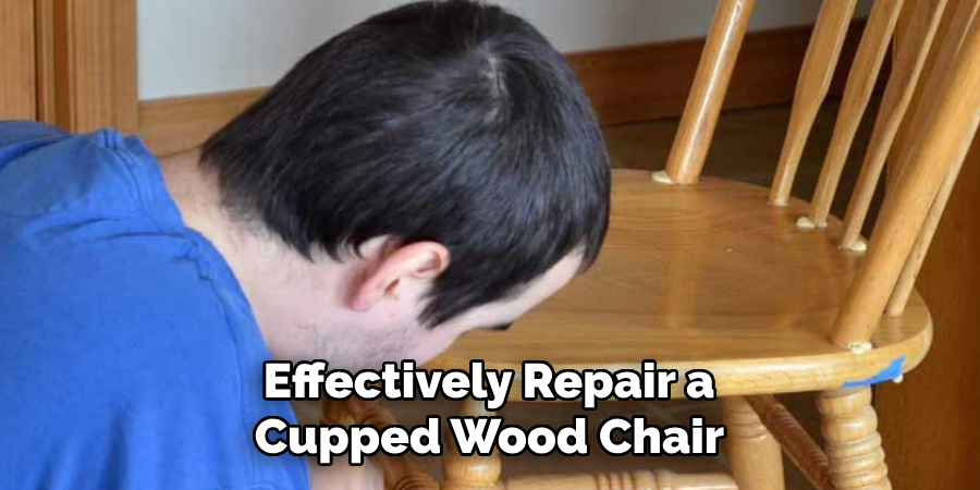 Effectively Repair a
Cupped Wood Chair