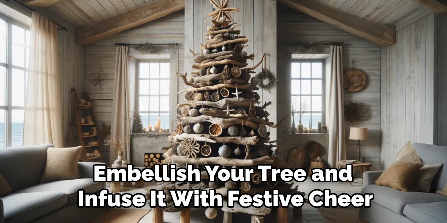 Embellish Your Tree and 
Infuse It With Festive Cheer