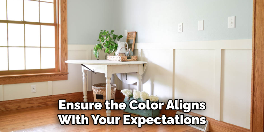 Ensure the Color Aligns
With Your Expectations