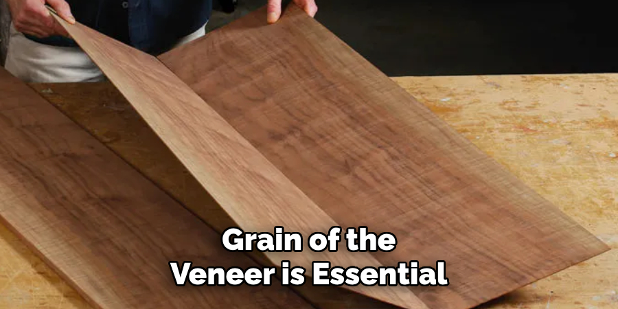 Grain of the Veneer is Essential