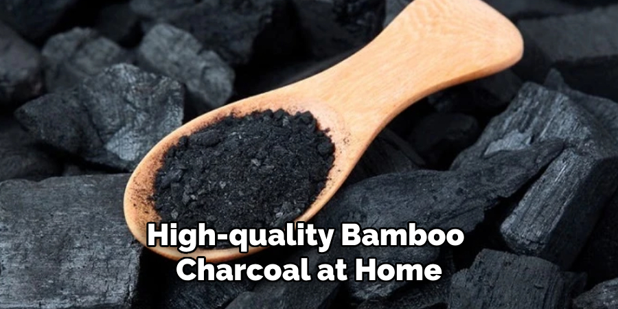High-quality Bamboo
Charcoal at Home
