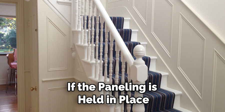 If the Paneling is
Held in Place