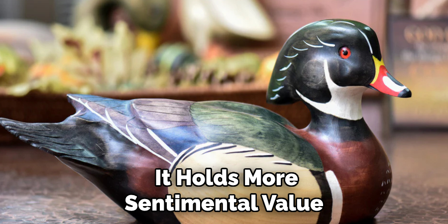 It Holds More Sentimental Value