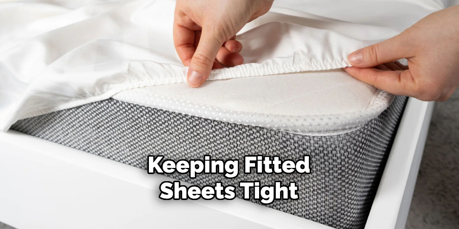 Keeping Fitted
Sheets Tight