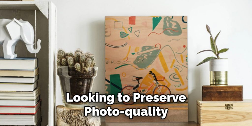 Looking to Preserve
Photo-quality
