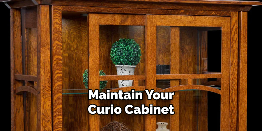 Maintain Your
Curio Cabinet