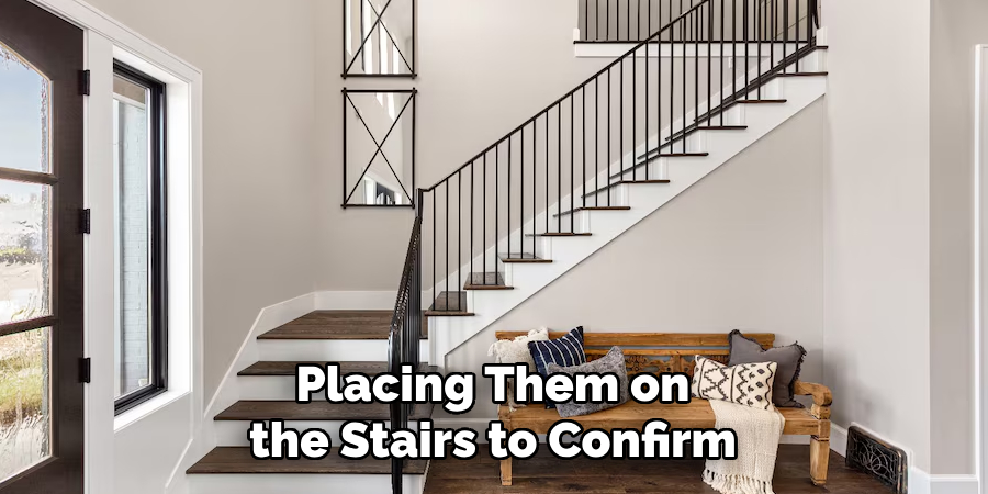 Placing Them on
the Stairs to Confirm