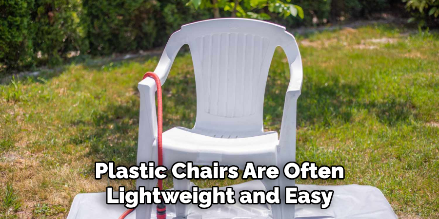 Plastic Chairs Are Often Lightweight and Easy