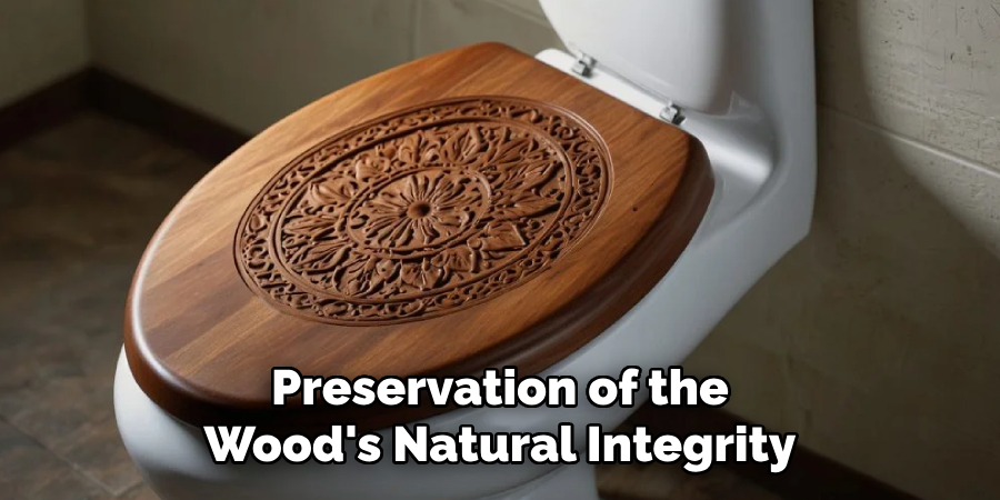 Preservation of the Wood's Natural Integrity