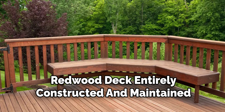 Redwood Deck Entirely
Constructed And Maintained