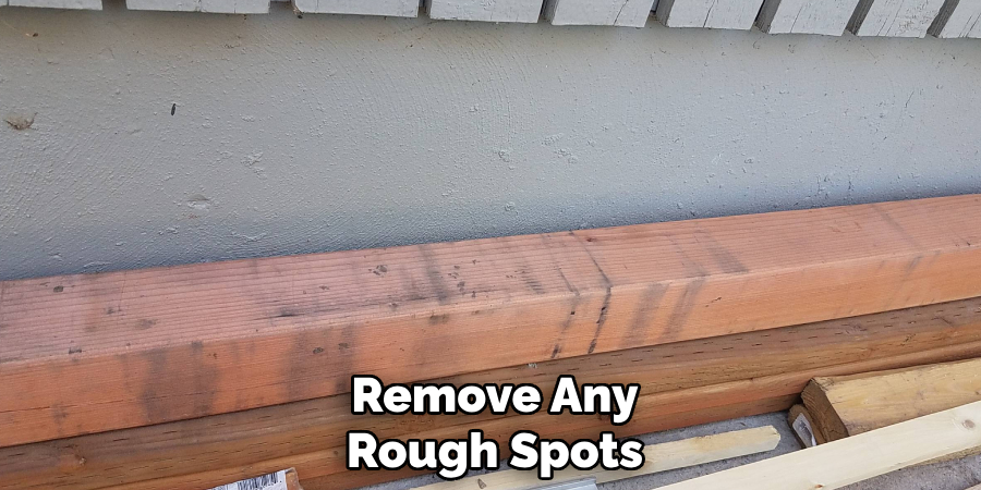 Remove Any Rough Spots