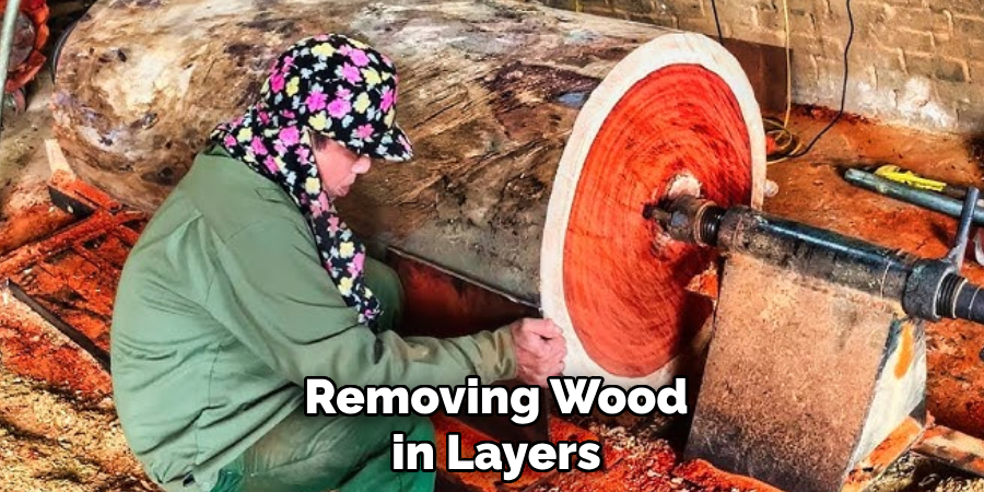 Removing Wood in Layers