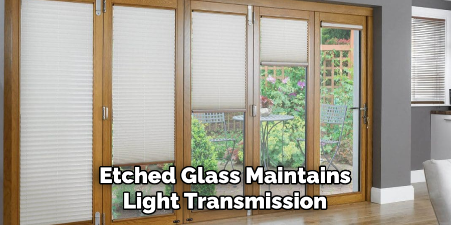 Etched Glass Maintains Light Transmission
