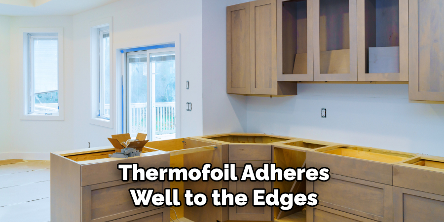 Thermofoil Adheres Well to the Edges
