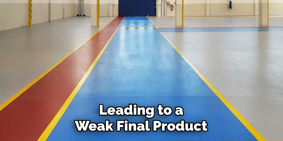 Leading to a Weak Final Product