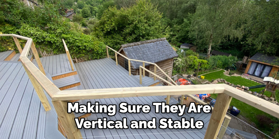 Making Sure They Are Vertical and Stable