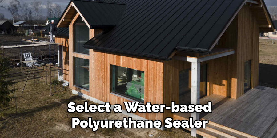 Select a Water-based Polyurethane Sealer