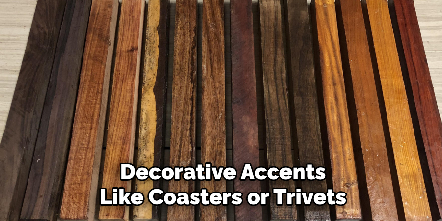 Decorative Accents Like Coasters or Trivets