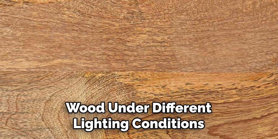 Wood Under Different Lighting Conditions